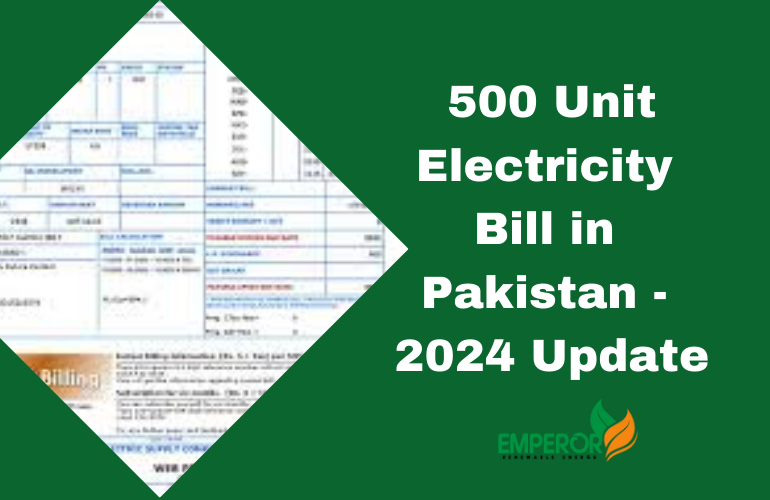 500 Unit Electricity Bill in Pakistan - 2024 Update