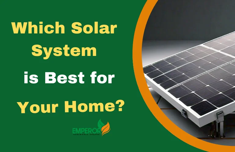 Which Solar System is Best for Your Home?